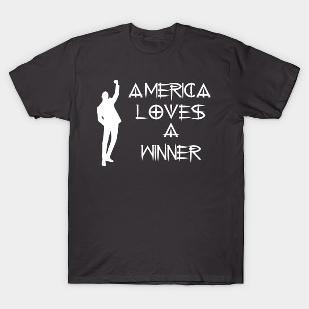 America Loves a Winner T-Shirt by Phystonelife